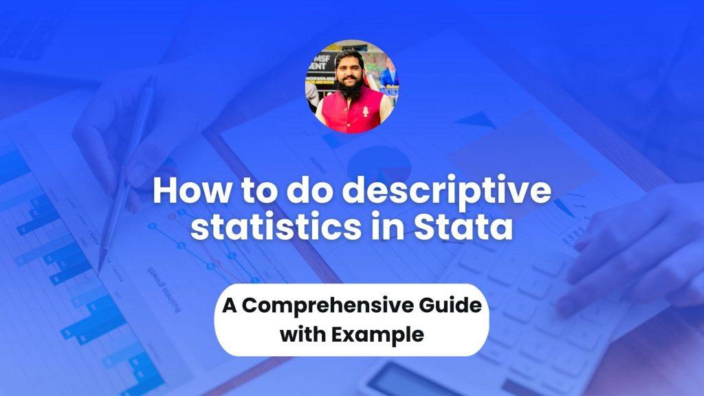 How to do descriptive statistics in Stata - A Comprehensive Guide with Example